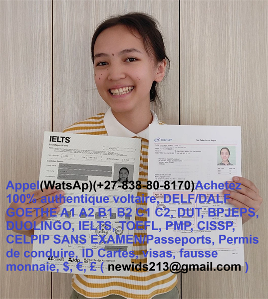 Acheter Diplome De Licence. Maitrise. Baccalaureat. Duolingo. Toefl (+27838808170) Bts. Toeic. A1 A2 B1 B2 C1 C2 Valide 